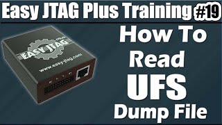 How to read UFS Dump File by Easy JTAG Plus Box  Easy Jtag Plus Training Lesson 19 [upl. by Unity]