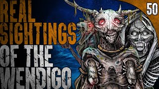 50 TRUE Wendigo Stories [upl. by Aible]