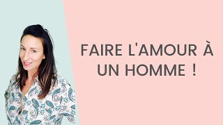 Comment bien FAIRE LAMOUR à un homme  3 ASTUCES [upl. by Arlyne]