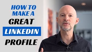 How to Make a Great Linkedin Profile  TIPS  EXAMPLES [upl. by Wivinia]