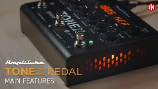 TONEX Pedal  Main Features [upl. by Lynsey]