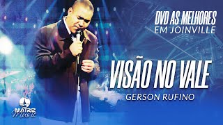 Gerson Rufino  Visão no Vale DVD As melhores em Joinville [upl. by Calabresi]