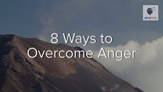 8 Ways to Overcome Anger [upl. by Aniaz982]