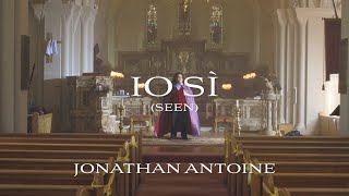 Jonathan Antoine  Io Sì Seen Official Video [upl. by Medea750]